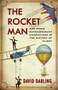 Rocket Man (And Other Extraordinary Characters in the History of Flight) by David Darling, 9781780742977