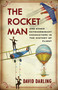 Rocket Man (And Other Extraordinary Characters in the History of Flight) by David Darling, 9781780742977