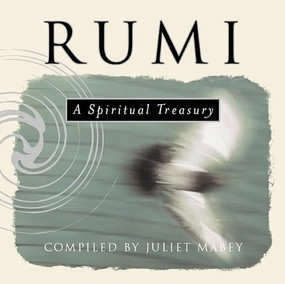 Rumi (A Spiritual Treasury) by Jalal al-Din Rumi, Juliet Mabey, 9781851685691
