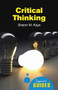 Critical Thinking (A Beginner's Guide) by Sharon M. Kaye, 9781851686544