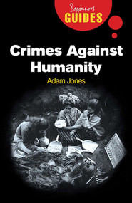 Crimes Against Humanity (A Beginner's Guide) by Adam Jones, 9781851686018