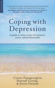 Coping with Depression (A Guide to What Works for Patients, Carers, and Professionals) by Costas Papageorgiou, Hannah Goring, Justin Haslam, 9781851688357