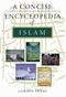 A Concise Encyclopedia of Islam by Gordon Newby, 9781851682959
