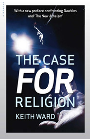 The Case for Religion by Keith Ward, 9781851685455