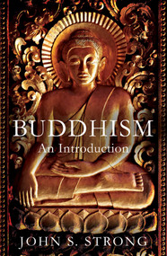 Buddhisms (An Introduction) by John S. Strong, 9781780745053
