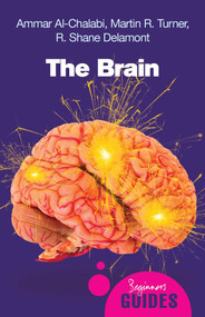 The Brain (A Beginner's Guide) by Ammar al-Chalabi, Martin Turner, R. Shane Delamont, 9781851685943