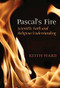 Pascal's Fire (Scientific Faith and Religious Understanding) by Keith Ward, 9781851684465