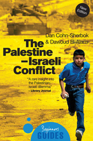 The Palestine-Israeli Conflict (A Beginner's Guide) by Dan Cohn-Sherbok, Dawoud El-Alami, 9781780743806