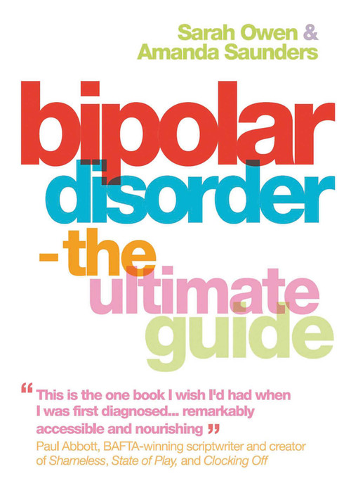 Bipolar Disorder (The Ultimate Guide) by Sarah Owen, Amanda Saunders, 9781851686049