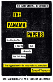 The Panama Papers (Breaking the Story of How the Rich and Powerful Hide Their Money) - 9781786070470 by Frederik Obermaier, Bastian Obermayer, 9781786070470