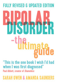 Bipolar Disorder (The Ultimate Guide) - 9781780745435 by Sarah Owen, Amanda Saunders, 9781780745435