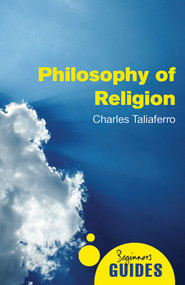 Philosophy of Religion (A Beginner's Guide) by Charles Taliaferro, 9781851686506