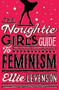 The Noughtie Girl's Guide to Feminism by Ellie Levenson, 9781851686834