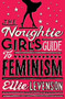 The Noughtie Girl's Guide to Feminism by Ellie Levenson, 9781851686834