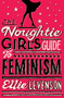 The Noughtie Girl's Guide to Feminism by Ellie Levenson, 9781851686834
