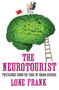 The Neurotourist (Postcards from the Edge of Brain Science) by Lone Frank, 9781851687961