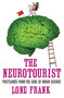 The Neurotourist (Postcards from the Edge of Brain Science) by Lone Frank, 9781851687961