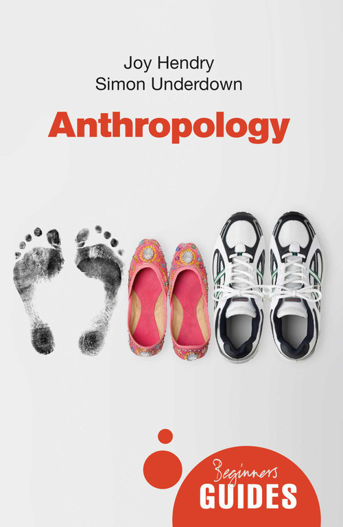 Anthropology (A Beginner's Guide) by Joy Hendry, Simon Underdown, 9781851689309