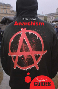 Anarchism (A Beginner's Guide) by Ruth Kinna, 9781851687176