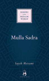 Mulla Sadra by Sayeh Meisami, 9781851684298