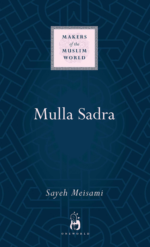 Mulla Sadra by Sayeh Meisami, 9781851684298