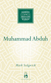 Muhammad Abduh by Mark Sedgwick, 9781851684328