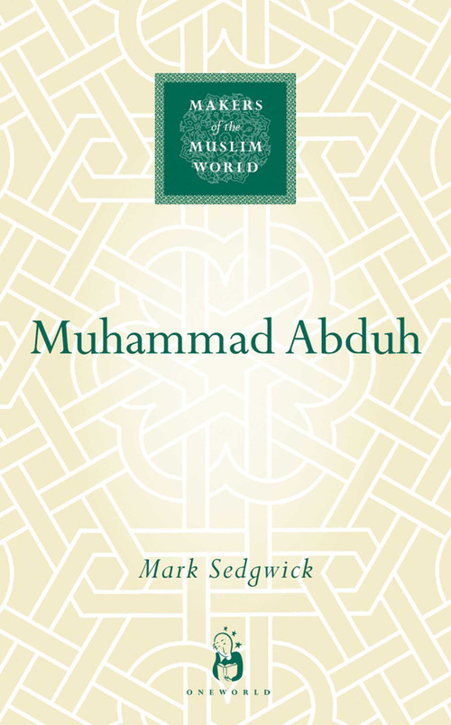 Muhammad Abduh by Mark Sedgwick, 9781851684328