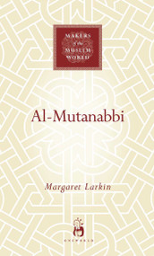 Al-Mutanabbi by Margaret Larkin, 9781851684069