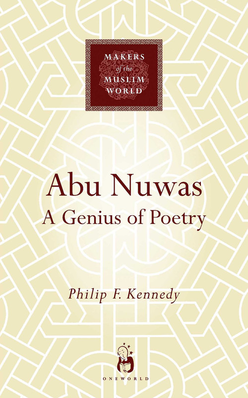 Abu Nuwas (A Genius of Poetry) by Philip F. Kennedy, 9781851683604