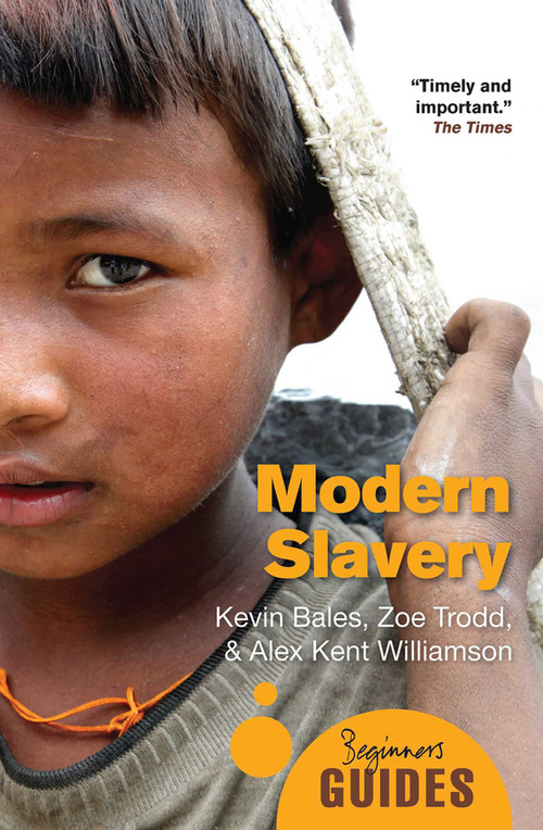 Modern Slavery (A Beginner's Guide) by Kevin Bales, Zoe Trodd, Alex Kent Williamson, 9781851688159