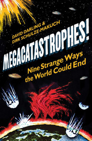 Megacatastrophes! (Nine Strange Ways the World Could End) by David Darling, Dirk Schulze-Makuch, 9781851689477