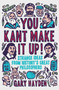 You Kant Make it Up! (Strange Ideas from History's Great Philosophers) by Gary Hayden, 9781851688456