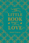 The Little Book of Love (Miniature Edition) by Kahlil Gibran, Suheil Bushrui, 9781786072818