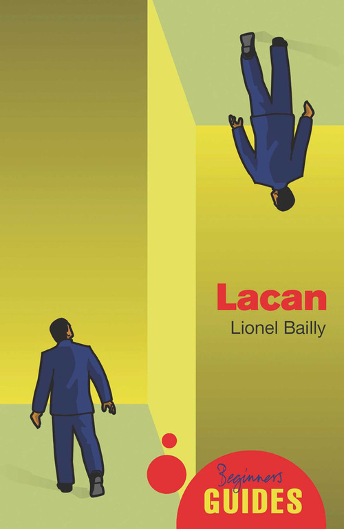 Lacan (A Beginner's Guide) by Lionel Bailly, 9781851686377