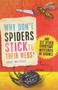 Why Don't Spiders Stick to Their Webs? (And 317 Other Everyday Mysteries of Science) by Robert Matthews, 9781851689002