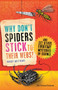 Why Don't Spiders Stick to Their Webs? (And 317 Other Everyday Mysteries of Science) by Robert Matthews, 9781851689002