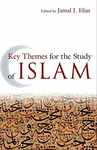 Key Themes for the Study of Islam by Jamal J. Elias, 9781851687107