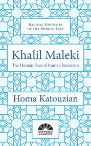 Khalil Maleki (The Human Face of Iranian Socialism) by Homa Katouzian, 9781786072931