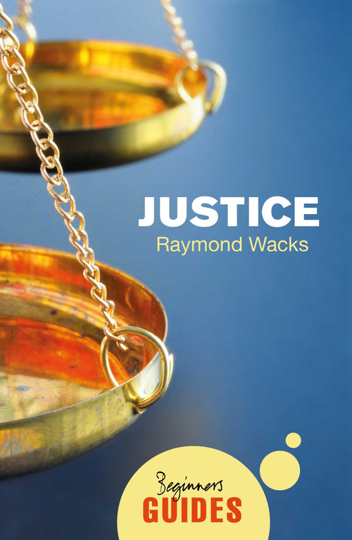 Justice (A Beginner's Guide) by Raymond Wacks, 9781786070456