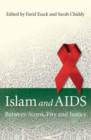 Islam and AIDS (Between Scorn, Pity and Justice) by Farid Esack, Sarah Chiddy, 9781851686339