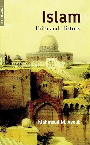 Islam (Faith and History) by Mahmoud M. Ayoub, 9781851683505