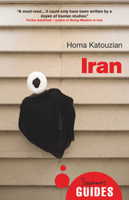 Iran (A Beginner's Guide) by Homa Katouzian, 9781780742724