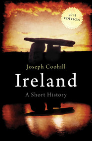 Ireland (A Short History) by Joseph Coohill, 9781780743844