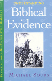 Understanding Biblical Evidence by Michael W. Sours, 9781851680184
