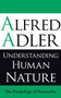 Understanding Human Nature (The Psychology of Personality) by Alfred Adler, 9781851686674