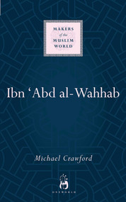 Ibn 'Abd al-Wahhab by Michael Crawford, 9781780745893