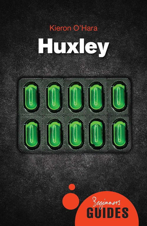 Huxley (A Beginner's Guide) by Kieron O'Hara, 9781851689231