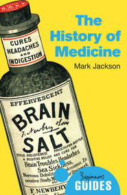 The History of Medicine (A Beginner's Guide) by Mark Jackson, 9781780745206