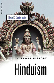 Hinduism (A Short History) by Klaus K. Klostermaier, 9781851682133