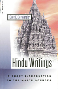 Hindu Writings (A Short Introduction to the Major Sources) by Klaus K. Klostermaier, 9781851682300